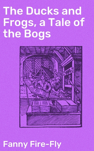 The Ducks and Frogs, a Tale of the Bogs
