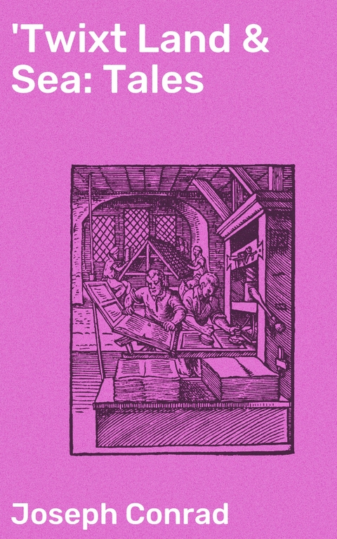 'Twixt Land & Sea: Tales - Joseph Conrad
