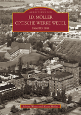 J. D. M&ouml;ller Optische Werke Wedel 1864-1989 - Sabine Weiss, Klaus M&ouml;ller