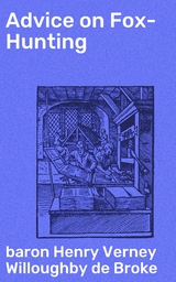 Advice on Fox-Hunting - Henry Verney Willoughby de Broke  baron