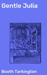 Gentle Julia - Booth Tarkington