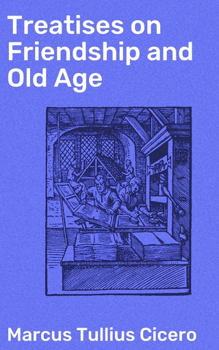 Treatises on Friendship and Old Age