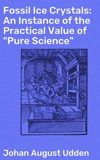 Fossil Ice Crystals: An Instance of the Practical Value of 