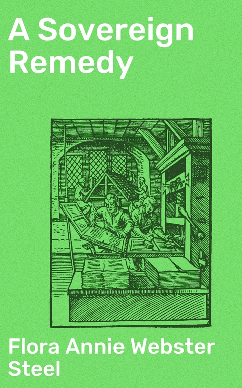 A Sovereign Remedy - Flora Annie Webster Steel