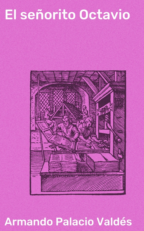 El se&ntilde;orito Octavio - Armando Palacio Vald&eacute;s