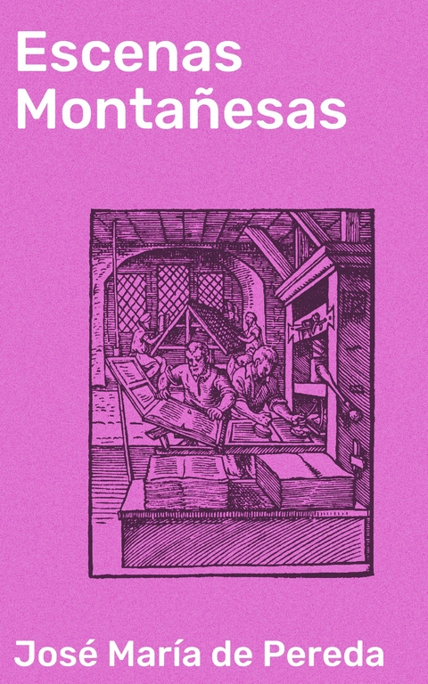 Escenas Monta&ntilde;esas - Jos&eacute; Mar&iacute;a de Pereda
