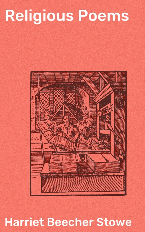 Religious Poems - Harriet Beecher Stowe