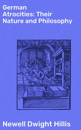 German Atrocities: Their Nature and Philosophy