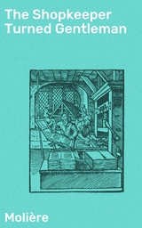 The Shopkeeper Turned Gentleman -  Moli&egrave;re