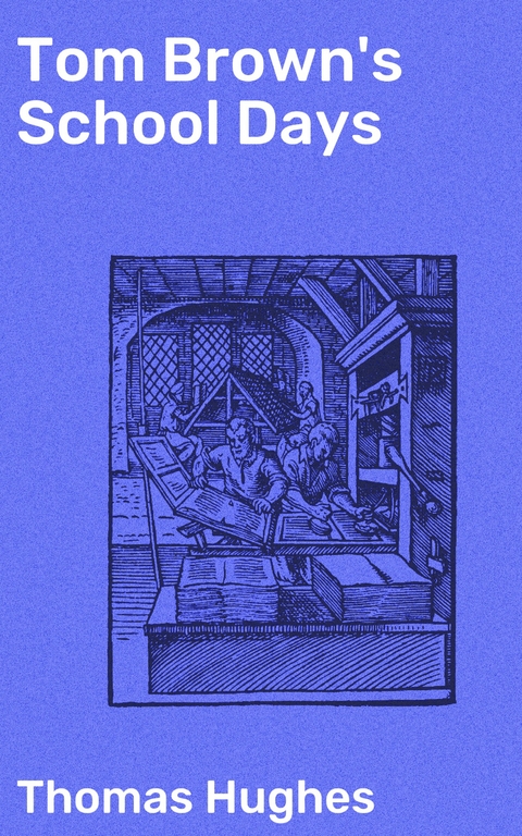 Tom Brown's School Days - Thomas Hughes