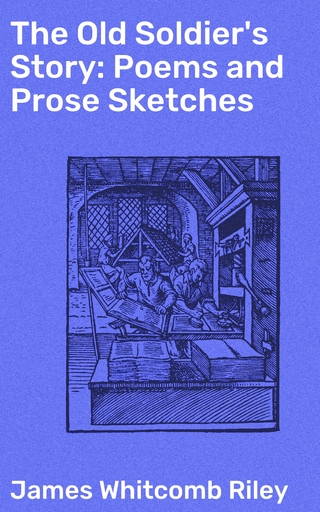 The Old Soldier's Story: Poems and Prose Sketches