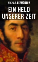 Ein Held unserer Zeit - Michail Lermontow