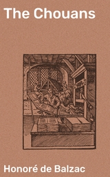 The Chouans - Honor&eacute; de Balzac