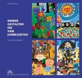 Kinder gestalten die vier Jahreszeiten - Monika K&uuml;nzel