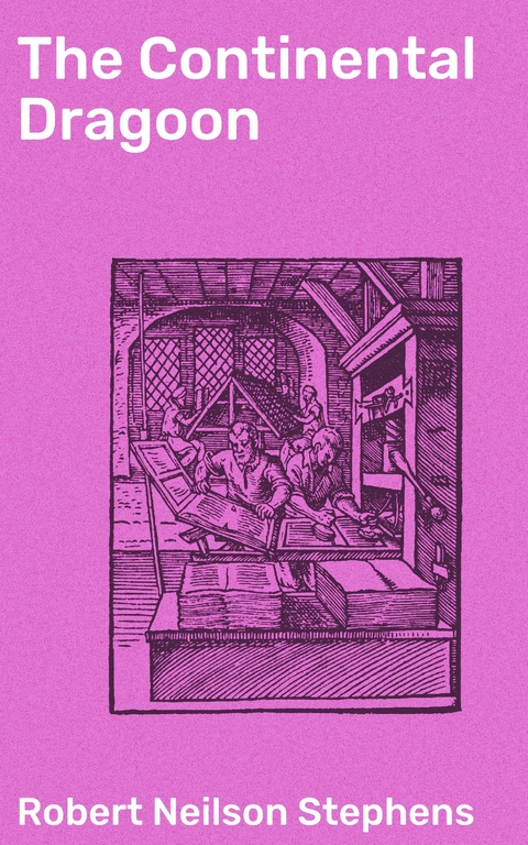 The Continental Dragoon - Robert Neilson Stephens