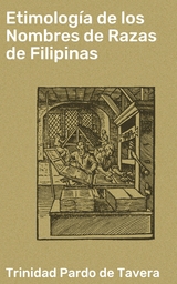 Etimolog&iacute;a de los Nombres de Razas de Filipinas - Trinidad Pardo de Tavera