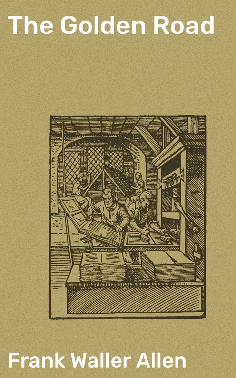 The Golden Road - Frank Waller Allen