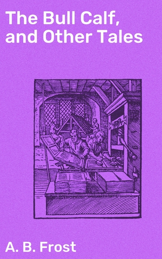 The Bull Calf, and Other Tales