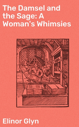 The Damsel and the Sage: A Woman's Whimsies