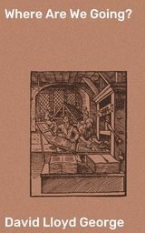 Where Are We Going? - David Lloyd George