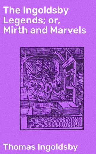 The Ingoldsby Legends; or, Mirth and Marvels