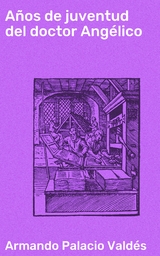 A&ntilde;os de juventud del doctor Ang&eacute;lico - Armando Palacio Vald&eacute;s