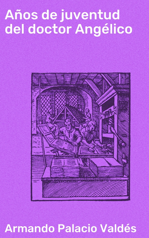 A&ntilde;os de juventud del doctor Ang&eacute;lico - Armando Palacio Vald&eacute;s