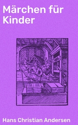 M&auml;rchen f&uuml;r Kinder - Hans Christian Andersen