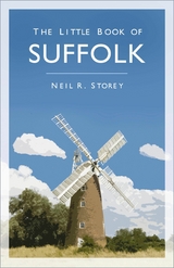 The Little Book of Suffolk - Neil R Storey