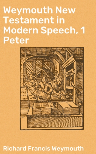Weymouth New Testament in Modern Speech, 1 Peter