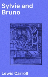 Sylvie and Bruno - Lewis Carroll