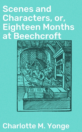Scenes and Characters, or, Eighteen Months at Beechcroft
