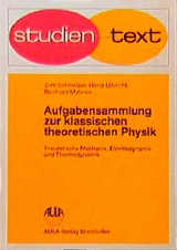 Aufgabensammlung zur klassischen theoretischen Physik. Theoretische Mechanik, Elektrodynamik, Thermodynamik - J&uuml;rn Schmelzer, Heinz Ulbricht, Reinhard Mahnke