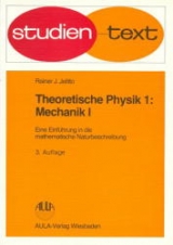 Theoretische Physik. Eine Einführung in die mathematische Naturbeschreibung - Rainer J Jelitto