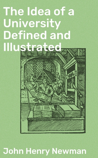 The Idea of a University Defined and Illustrated
