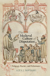 The Medieval Culture of Disputation - Alex J. Novikoff