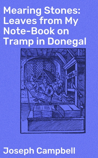 Mearing Stones: Leaves from My Note-Book on Tramp in Donegal