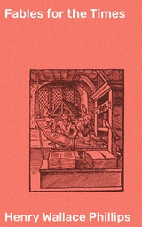 Fables for the Times - Henry Wallace Phillips