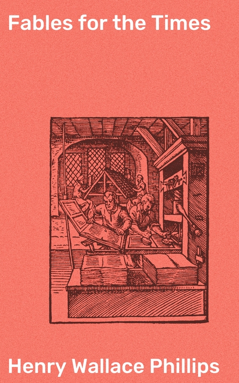 Fables for the Times - Henry Wallace Phillips