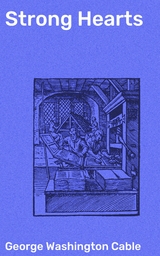 Strong Hearts - George Washington Cable