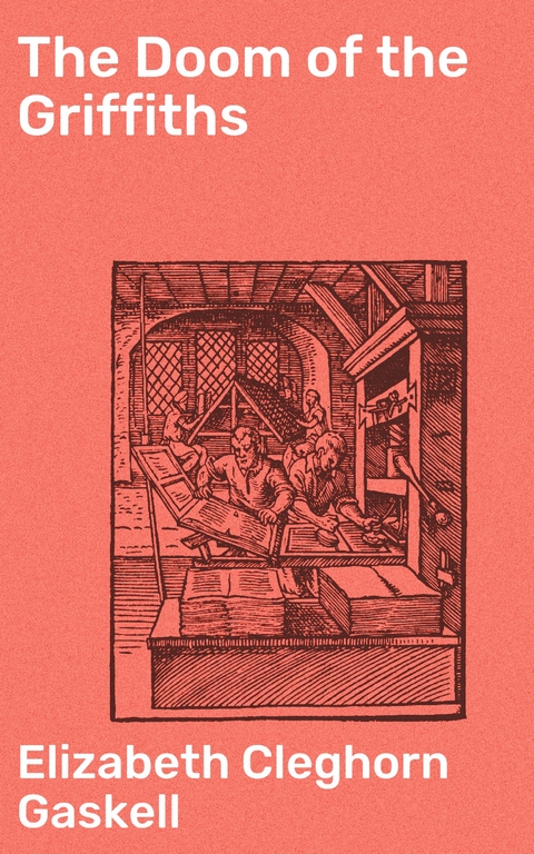 The Doom of the Griffiths - Elizabeth Cleghorn Gaskell
