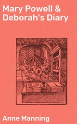 Mary Powell & Deborah's Diary - Anne Manning