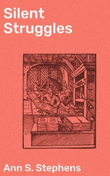 Silent Struggles - Ann S. Stephens