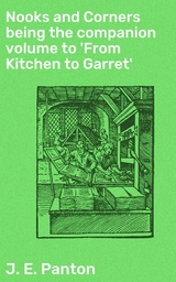 Nooks and Corners being the companion volume to 'From Kitchen to Garret' - J. E. Panton