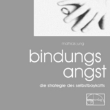 BindungsAngst - Mathias Jung