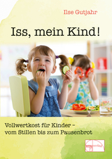 Iss, mein Kind - Ilse Gutjahr