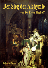 Der Sieg der Alchymie - Oswald Erich Bischoff
