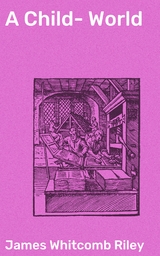 A Child-World - James Whitcomb Riley