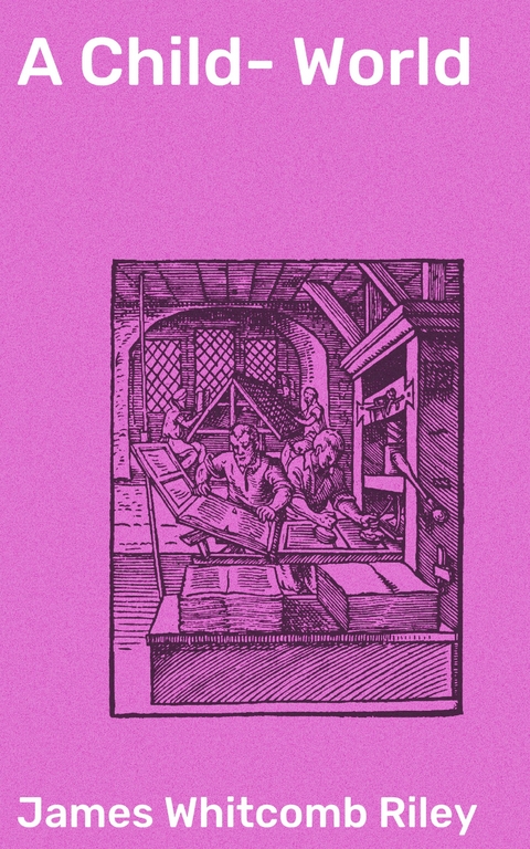 A Child-World - James Whitcomb Riley