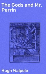 The Gods and Mr. Perrin - Hugh Walpole